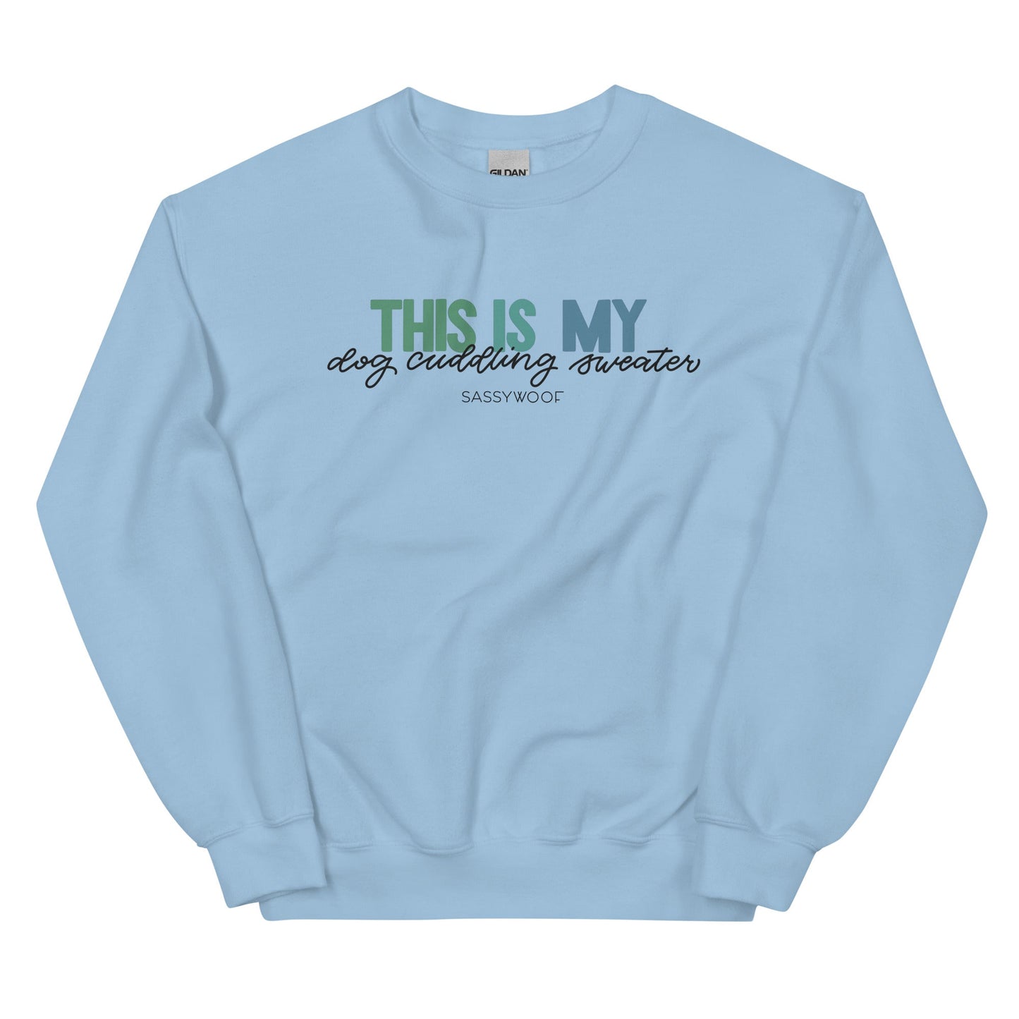 Sweatshirt - This is My Dog Cuddling Sweater