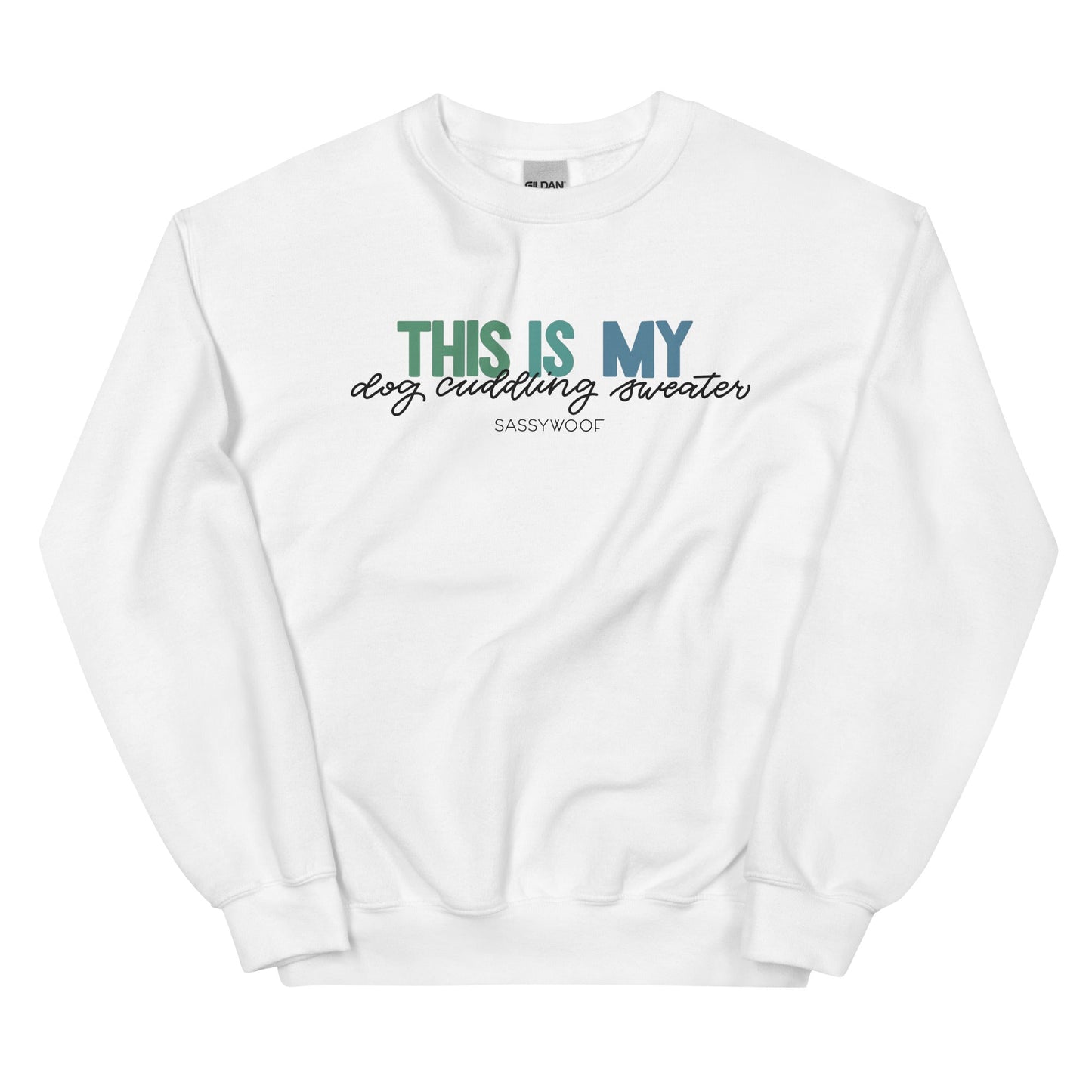 Sweatshirt - This is My Dog Cuddling Sweater